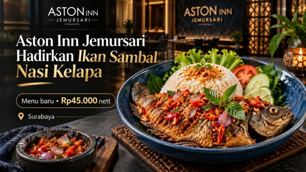 menu Ikan Sambal Nasi Kelapa Aston Inn Jemursari Surabaya